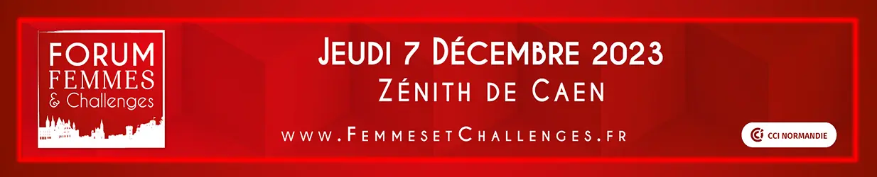 Cette année le Forum Femmes & Challenges se déroulera à Caen