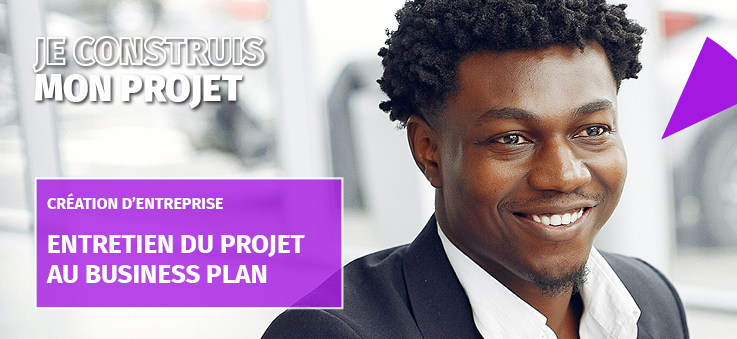 Entretien du projet au business plan